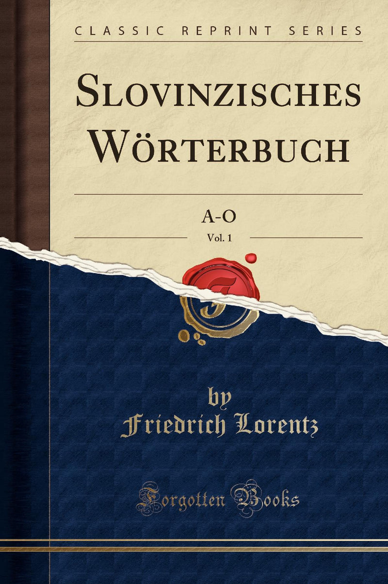 Slovinzisches Wörterbuch, Vol. 1: A-O (Classic Reprint)