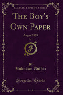 The Boy's Own Paper, Vol. 7: August 1885 (Classic Reprint)