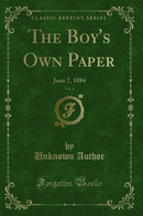 The Boy's Own Paper, Vol. 6: June 7, 1884 (Classic Reprint)