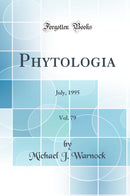 Phytologia, Vol. 79: July, 1995 (Classic Reprint)