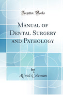 Manual of Dental Surgery and Pathology (Classic Reprint)