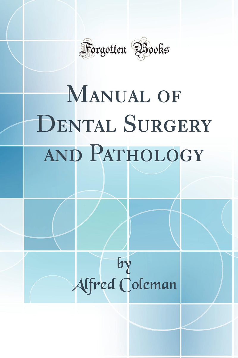 Manual of Dental Surgery and Pathology (Classic Reprint)