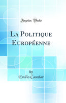 La Politique Européenne (Classic Reprint)