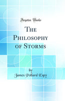 The Philosophy of Storms (Classic Reprint)