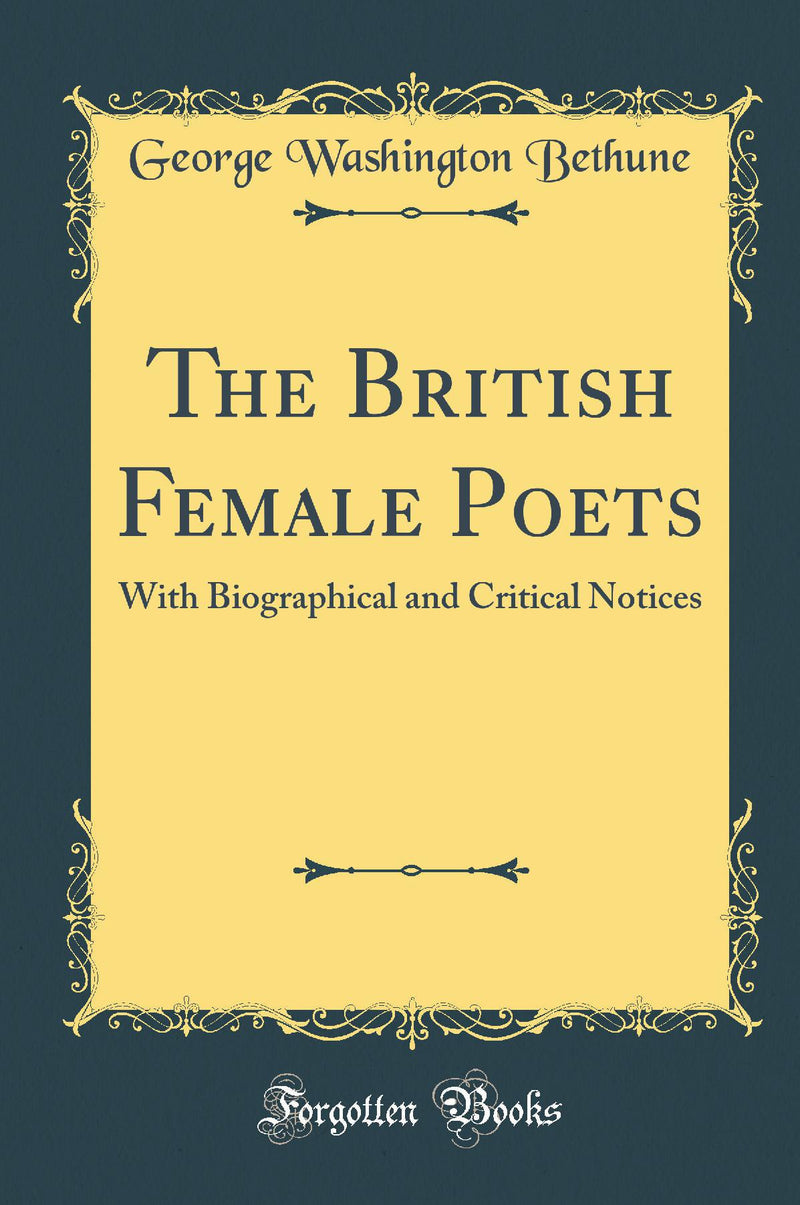 The British Female Poets: With Biographical and Critical Notices (Classic Reprint)
