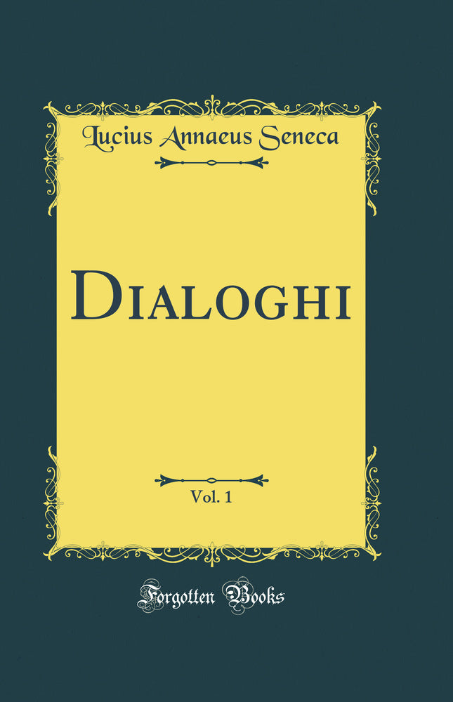 Dialoghi, Vol. 1 (Classic Reprint)