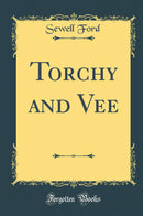 Torchy and Vee (Classic Reprint)