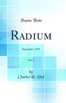 Radium, Vol. 5: September, 1915 (Classic Reprint)