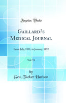 Gaillard’s Medical Journal, Vol. 53: From July, 1891, to January, 1892 (Classic Reprint)