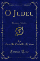 O Judeu, Vol. 1: Romance Historico (Classic Reprint)