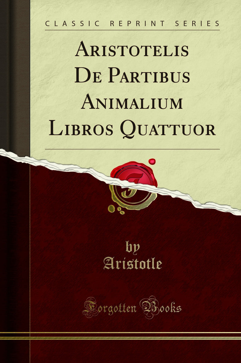 Aristotelis De Partibus Animalium Libros Quattuor (Classic Reprint)
