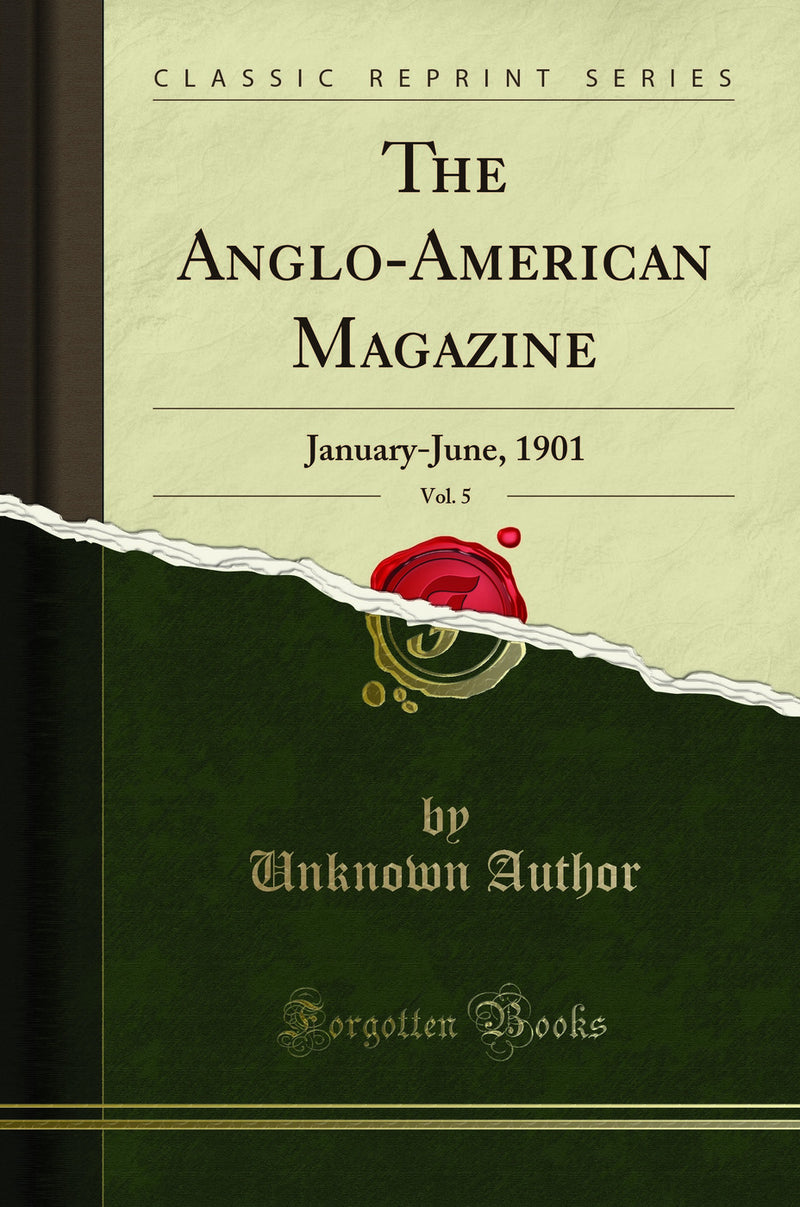 The Anglo-American Magazine, Vol. 5: January-June, 1901 (Classic Reprint)