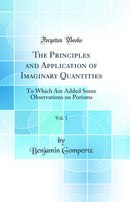 The Principles and Application of Imaginary Quantities, Vol. 1: To Which Are Added Some Observations on Porisms (Classic Reprint)