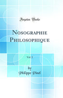 Nosographie Philosophique, Vol. 2 (Classic Reprint)