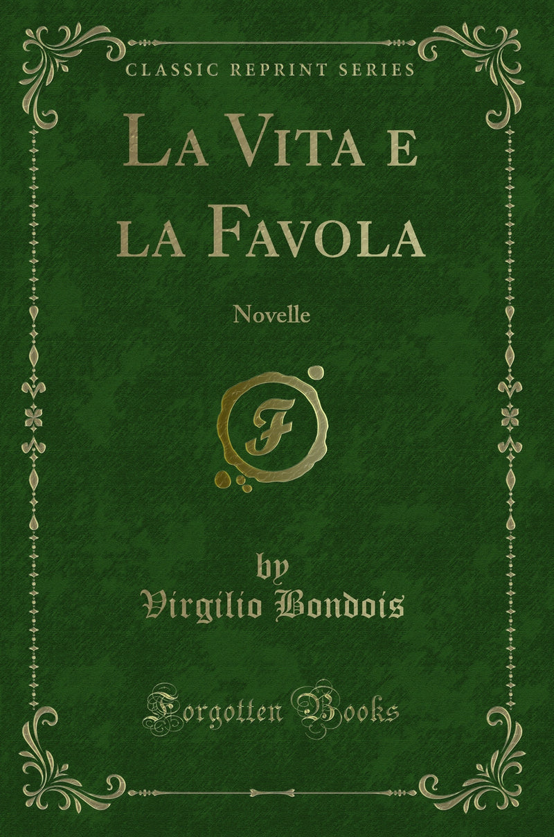 La Vita e la Favola: Novelle (Classic Reprint)