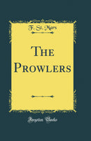 The Prowlers (Classic Reprint)