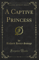 A Captive Princess (Classic Reprint)