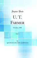 U. T. Farmer, Vol. 3: October, 1908 (Classic Reprint)