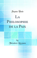 La Philosophie de la Paix (Classic Reprint)