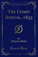 The Comic Annual, 1833 (Classic Reprint)