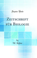 Zeitschrift für Biologie (Classic Reprint)