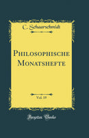 Philosophische Monatshefte, Vol. 19 (Classic Reprint)