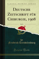 Deutsche Zeitschrift für Chirurgie, 1908, Vol. 91 (Classic Reprint)