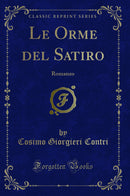 Le Orme del Satiro: Romanzo (Classic Reprint)