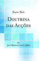 Doutrina das Acções (Classic Reprint)