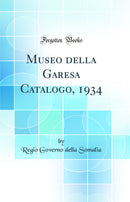 Museo della Garesa Catalogo, 1934 (Classic Reprint)