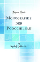 Monographie der Podochilinæ (Classic Reprint)