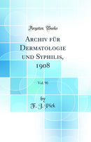 Archiv für Dermatologie und Syphilis, 1908, Vol. 90 (Classic Reprint)