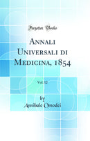 Annali Universali di Medicina, 1854, Vol. 12 (Classic Reprint)