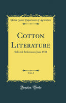 Cotton Literature, Vol. 2: Selected References; June 1932 (Classic Reprint)