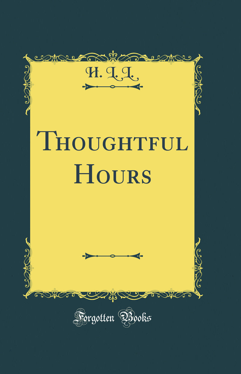 Thoughtful Hours (Classic Reprint)