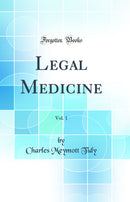 Legal Medicine, Vol. 1 (Classic Reprint)