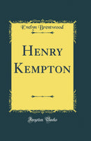 Henry Kempton (Classic Reprint)