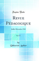 Revue Pédagogique, Vol. 57: Juillet-Décembre 1910 (Classic Reprint)