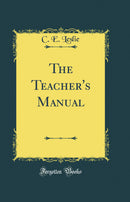 The Teacher's Manual (Classic Reprint)