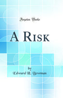 A Risk (Classic Reprint)