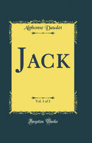 Jack, Vol. 1 of 2 (Classic Reprint)