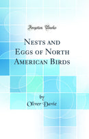 Nests and Eggs of North American Birds (Classic Reprint)
