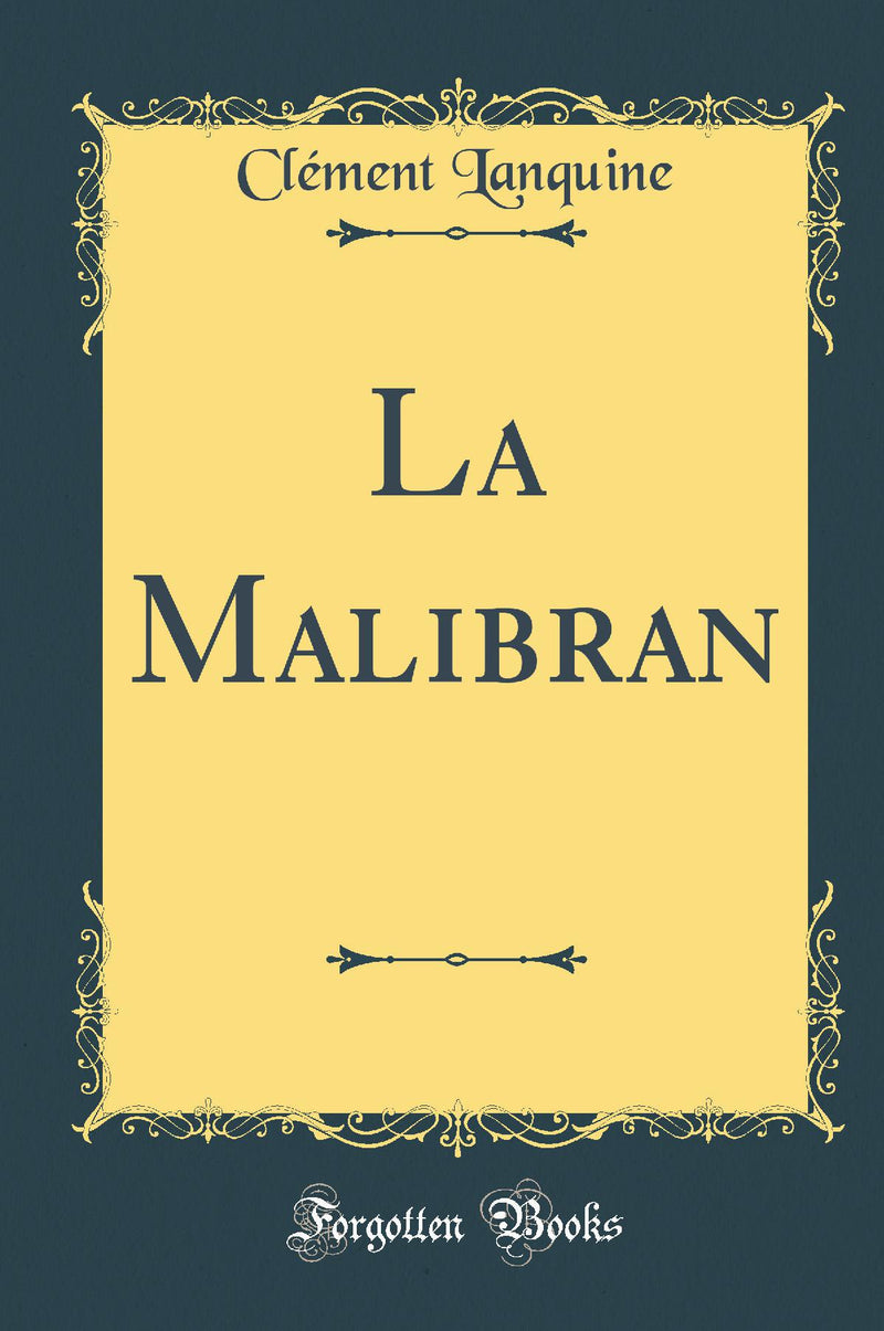 La Malibran (Classic Reprint)