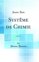 Systême de Chimie, Vol. 2 (Classic Reprint)