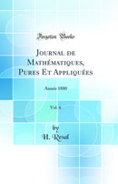 Journal de Mathématiques, Pures Et Appliquées, Vol. 6: Année 1880 (Classic Reprint)