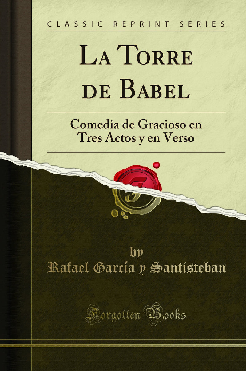 La Torre de Babel: Comedia de Gracioso en Tres Actos y en Verso (Classic Reprint)