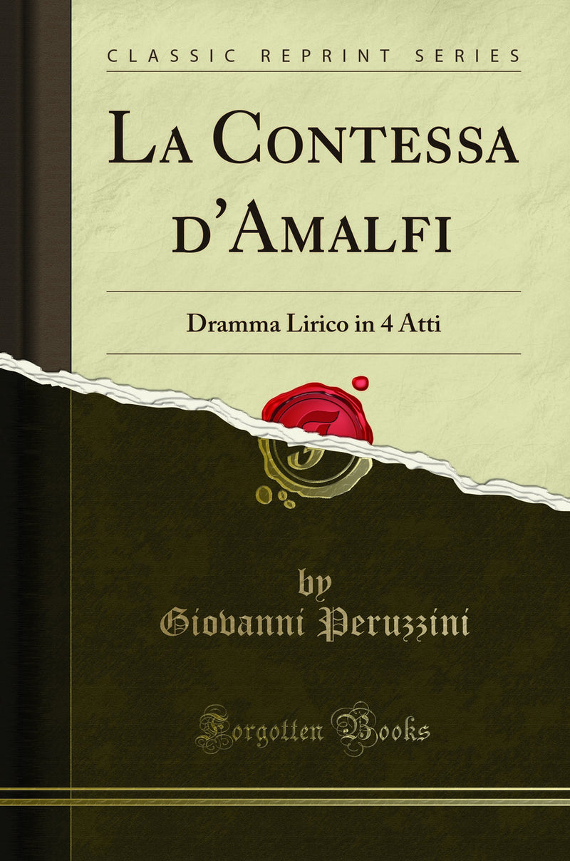 La Contessa d'Amalfi: Dramma Lirico in 4 Atti (Classic Reprint)