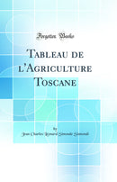 Tableau de l'Agriculture Toscane (Classic Reprint)