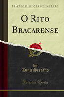 O Rito Bracarense (Classic Reprint)