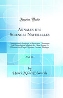 Annales des Sciences Naturelles, Vol. 10: Comprenant la Zoologie, la Botanique, l'Anatomie Et la Physiologie Comparée des Deux Regnes Et l'Histoire des Corps Organises Fossiles; Zoologie (Classic Reprint)